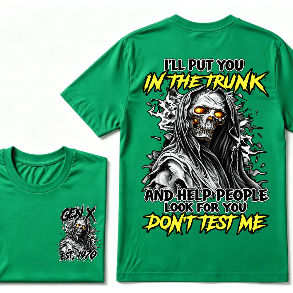 Custom EST Year Gen X Grim Reaper Don't Test Me Tee