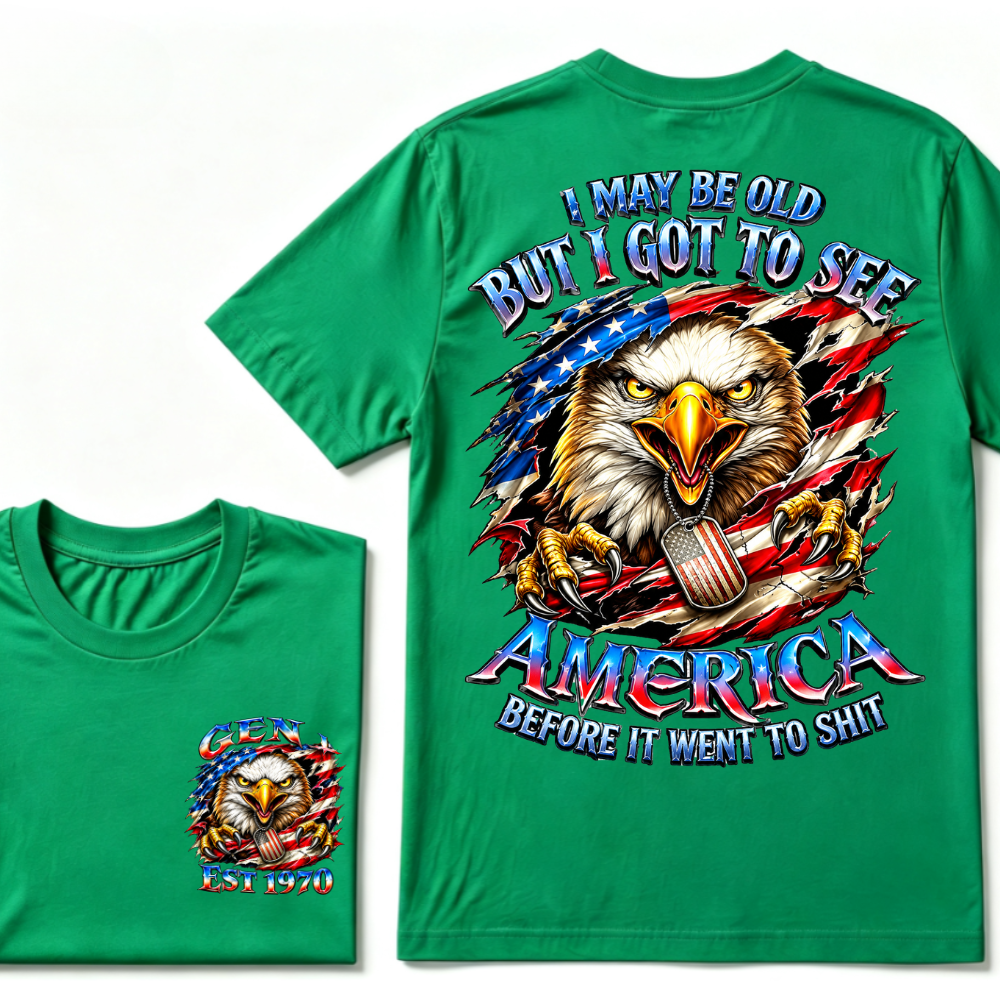 I May Be Old But I Got To See The Usa Before It Went To Shit Custom Year T-shirt