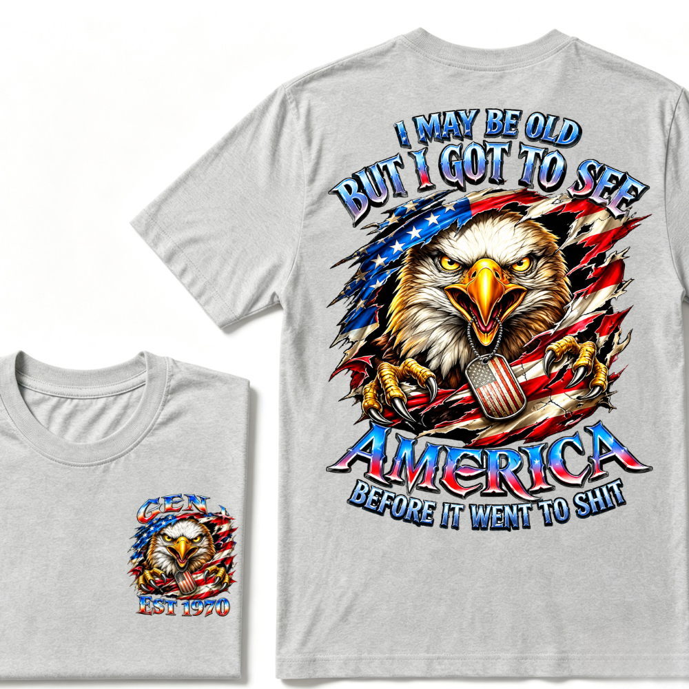 I May Be Old But I Got To See The Usa Before It Went To Shit Custom Year T-shirt