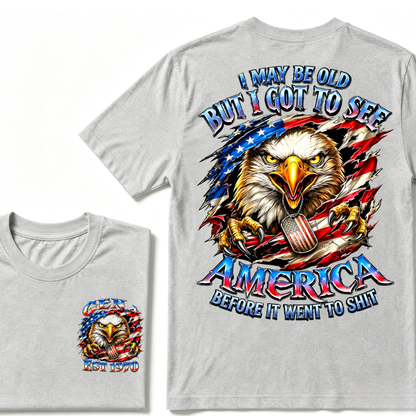 I May Be Old But I Got To See The Usa Before It Went To Shit Custom Year T-shirt