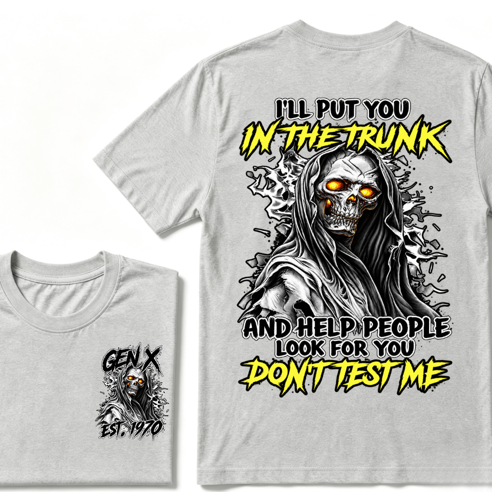 Custom EST Year Gen X Grim Reaper Don't Test Me Tee