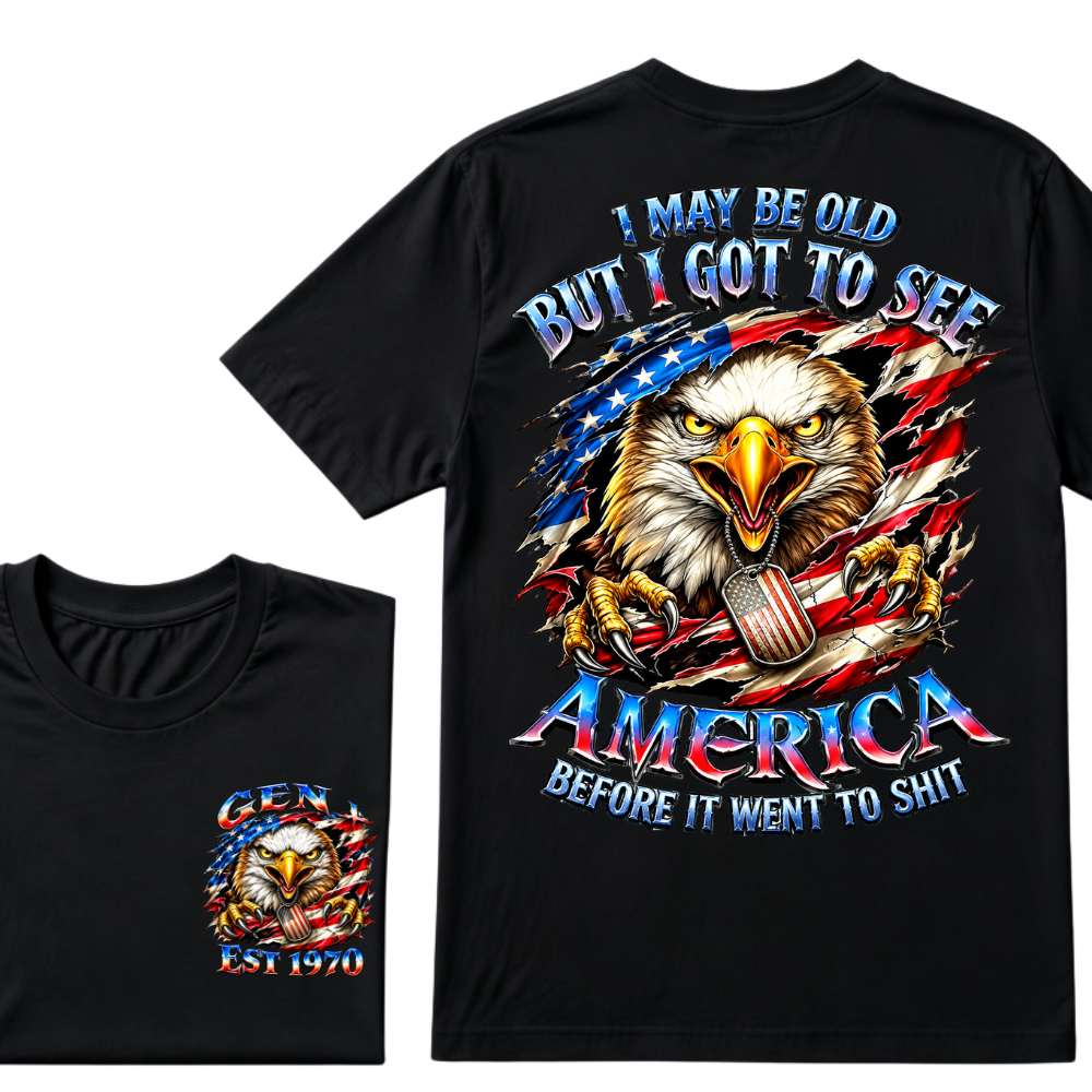 I May Be Old But I Got To See The Usa Before It Went To Shit Custom Year T-shirt