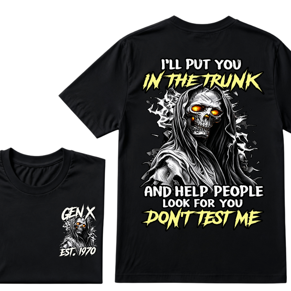 Custom EST Year Gen X Grim Reaper Don't Test Me Tee