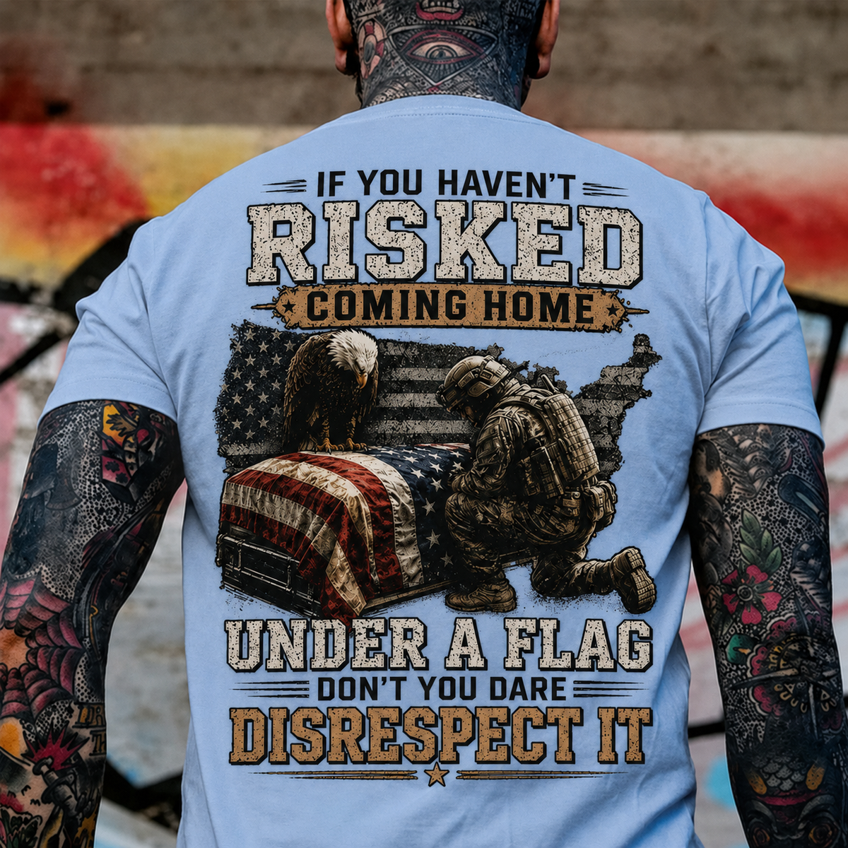If You Haven't Risked Coming Home Under A Flag Custom Year Tops
