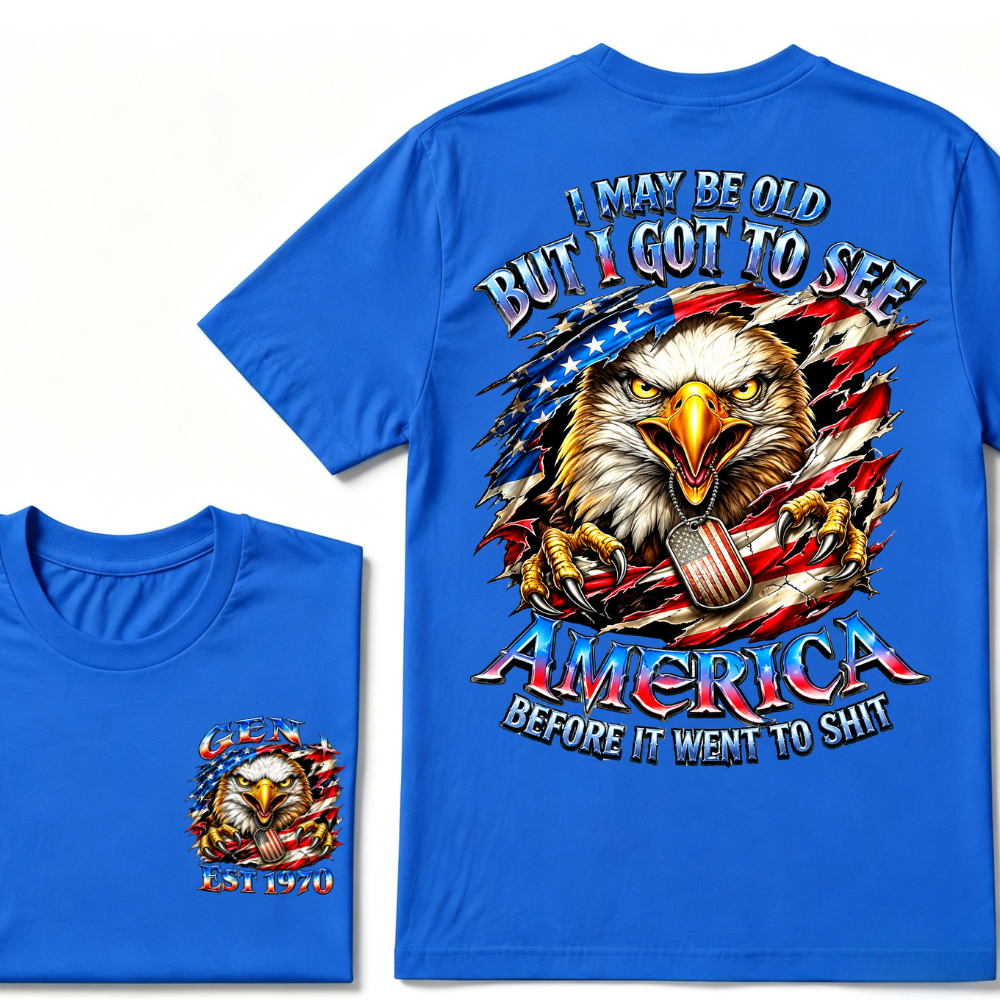 I May Be Old But I Got To See The Usa Before It Went To Shit Custom Year T-shirt