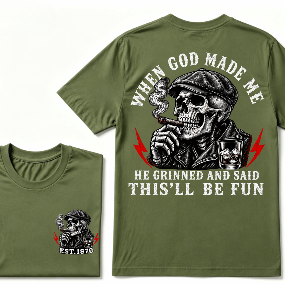 When God Made Me He Grinned And Said "This‘ll Be Fun" Cool T-shirt-Custom EST.Year