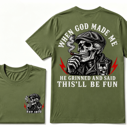 When God Made Me He Grinned And Said "This‘ll Be Fun" Cool T-shirt-Custom EST.Year