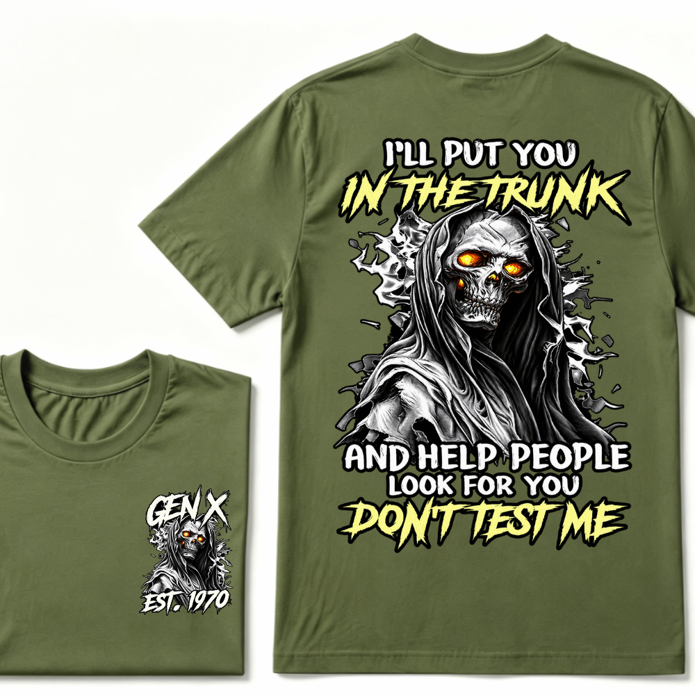 Custom EST Year Gen X Grim Reaper Don't Test Me Tee
