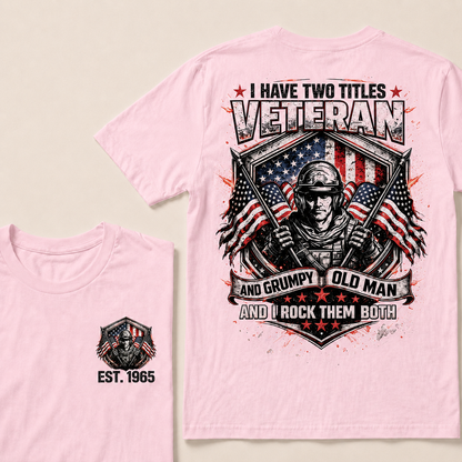 I Have Two Titles Veteran And Grumpy Old Man Custom Year Tops