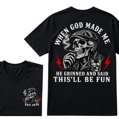 When God Made Me He Grinned And Said "This‘ll Be Fun" Cool T-shirt-Custom EST.Year