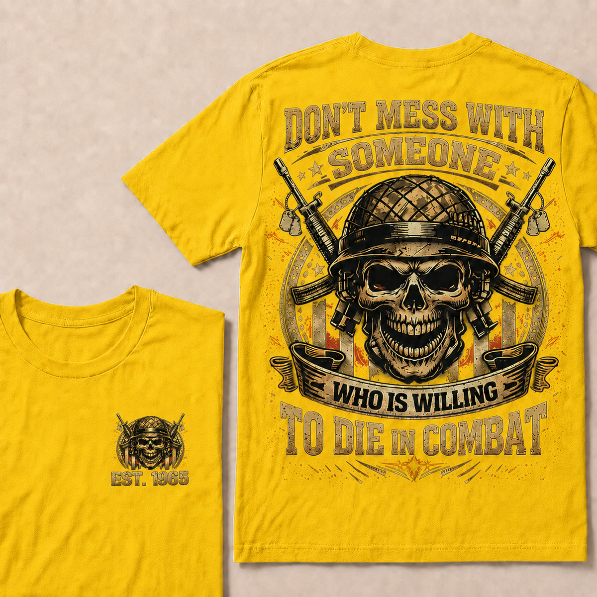 Don't Mess With Someone Who Is Willing To Die In Combat Custom EST Veteran Skull Tee