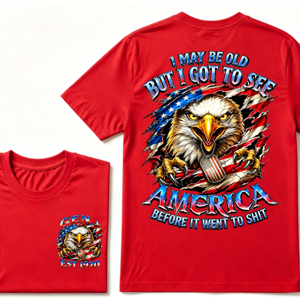 I May Be Old But I Got To See The Usa Before It Went To Shit Custom Year T-shirt