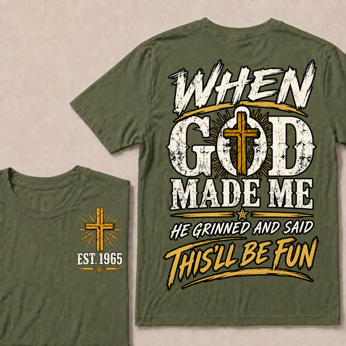 When God Made Me He Grinned And Said This'll Be Fun Custom Your Year T-shirt