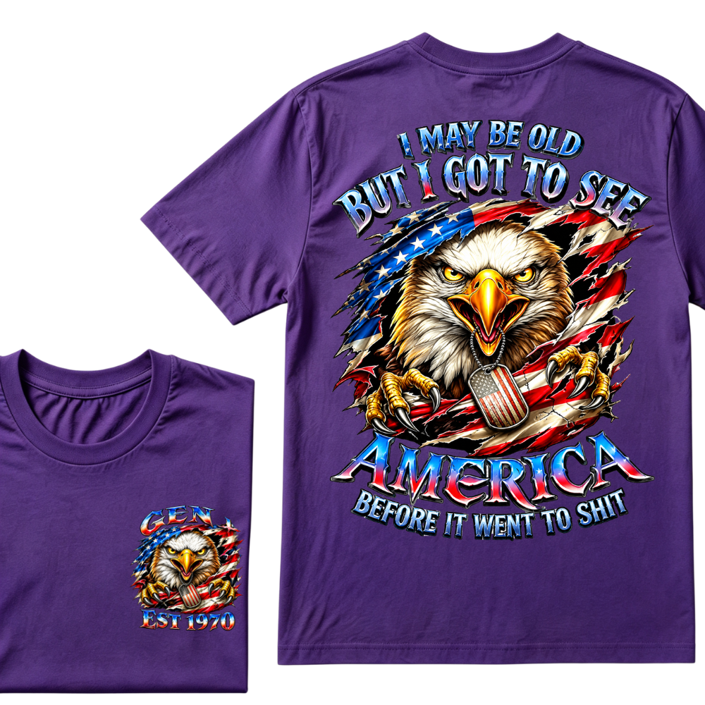 I May Be Old But I Got To See The Usa Before It Went To Shit Custom Year T-shirt