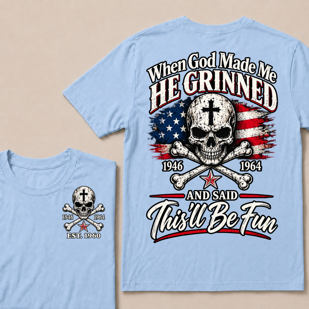 Custom EST Year When God Made Me He Grinned And Said This'll Be Fun 1946-1964 Boomer Skull American Flag T-Shirt