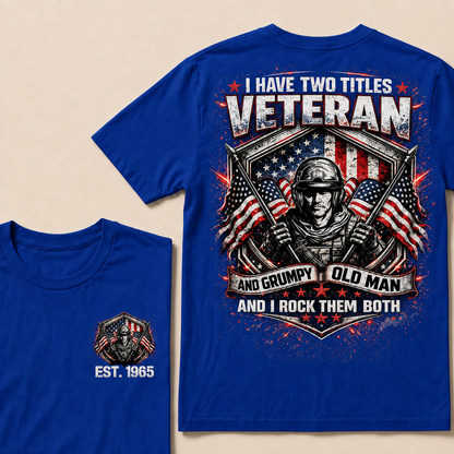 I Have Two Titles Veteran And Grumpy Old Man Custom Year Tops