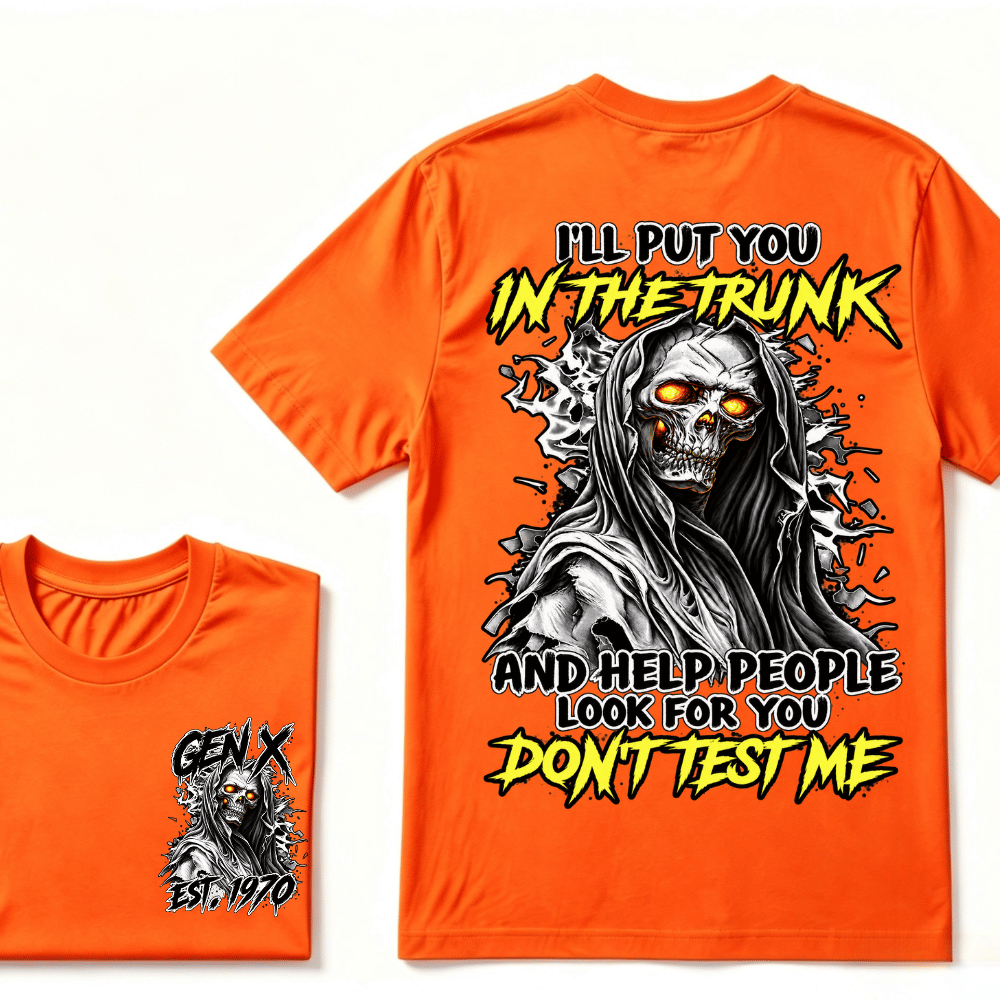 Custom EST Year Gen X Grim Reaper Don't Test Me Tee