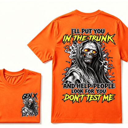 Custom EST Year Gen X Grim Reaper Don't Test Me Tee