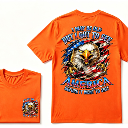 I May Be Old But I Got To See The Usa Before It Went To Shit Custom Year T-shirt