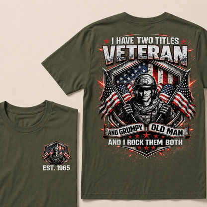 I Have Two Titles Veteran And Grumpy Old Man Custom Year Tops