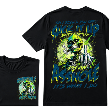 Oh I Pissed You Off Suck it Up Buttercup Im an Asshole Generation X EST.Year T-Shirt