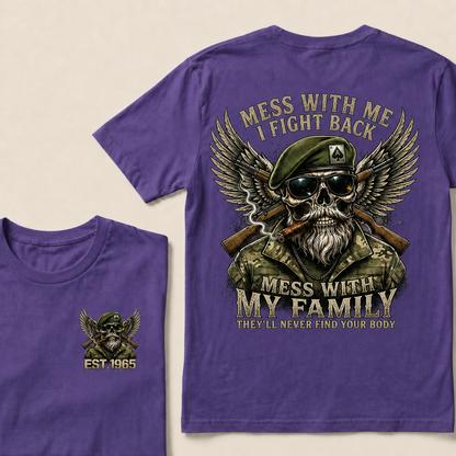 Mess With Me I Fight Back Mess With My Family Custom Year T-shirt
