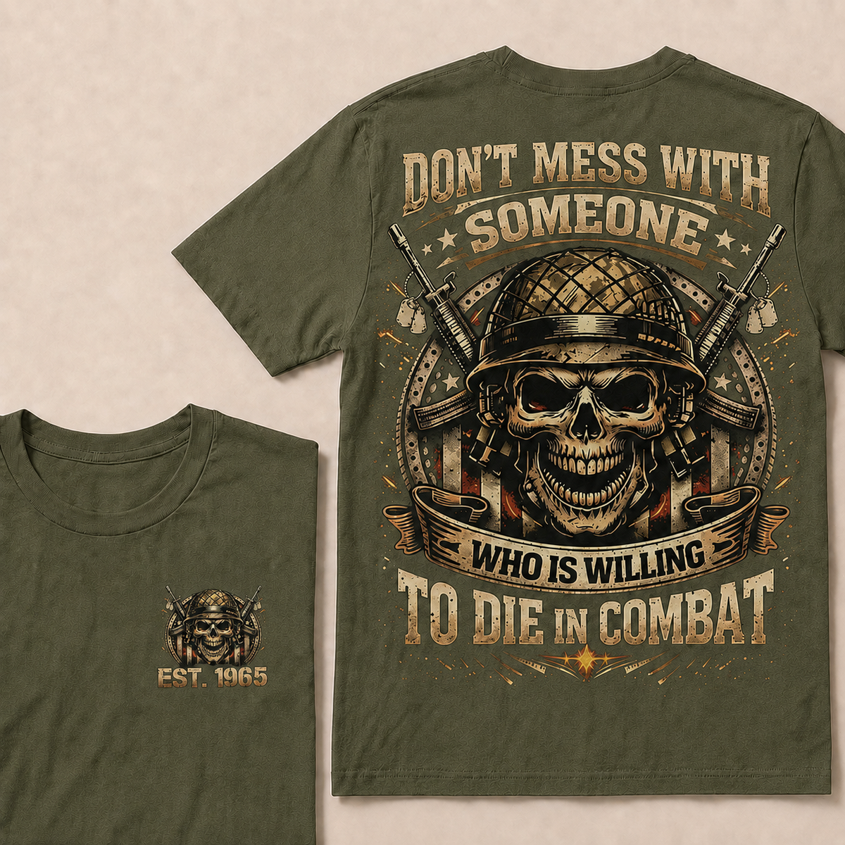 Don't Mess With Someone Who Is Willing To Die In Combat Custom EST Veteran Skull Tee
