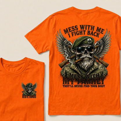 Mess With Me I Fight Back Mess With My Family Custom Year T-shirt