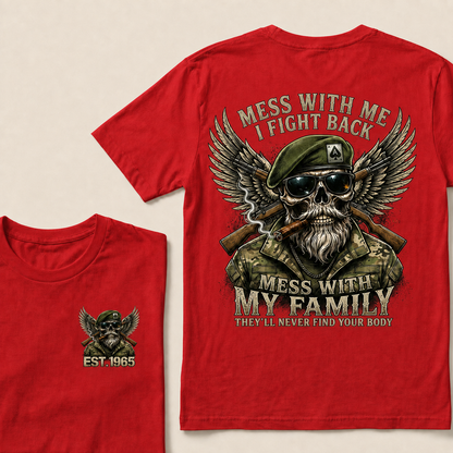 Mess With Me I Fight Back Mess With My Family Custom Year T-shirt