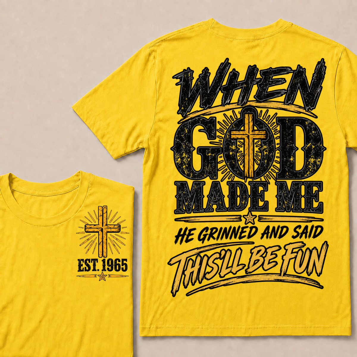 When God Made Me He Grinned And Said This'll Be Fun Custom Your Year T-shirt