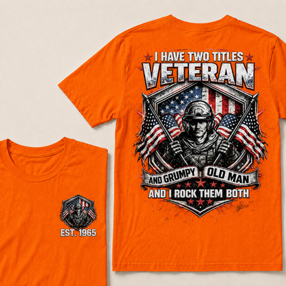 I Have Two Titles Veteran And Grumpy Old Man Custom Year Tops
